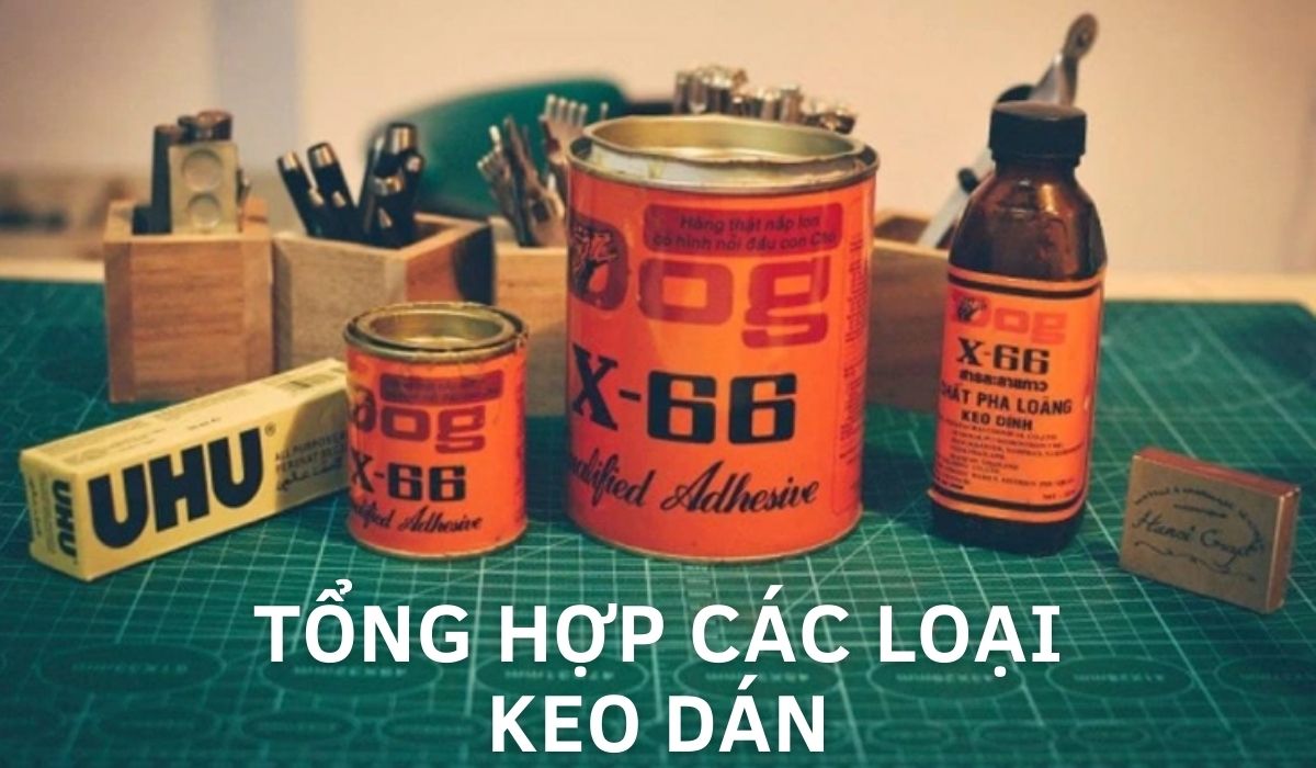 List các loại keo dán đáng mua nhất trên thị trường hiện nay