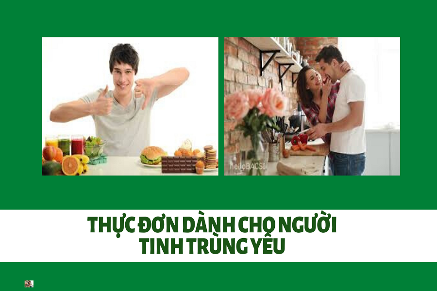 THỰC ĐƠN 7 NGÀY THƠM NGON BỔ DƯỠNG CHO NGƯỜI TINH TRÙNG YẾU