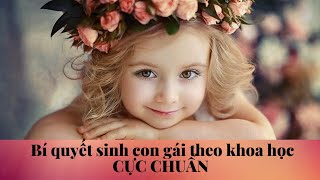 BÍ QUYẾT SINH CON GÁI THEO KHOA HỌC BÍ QUYẾT SINH CON GÁI THEO KHOA HỌC