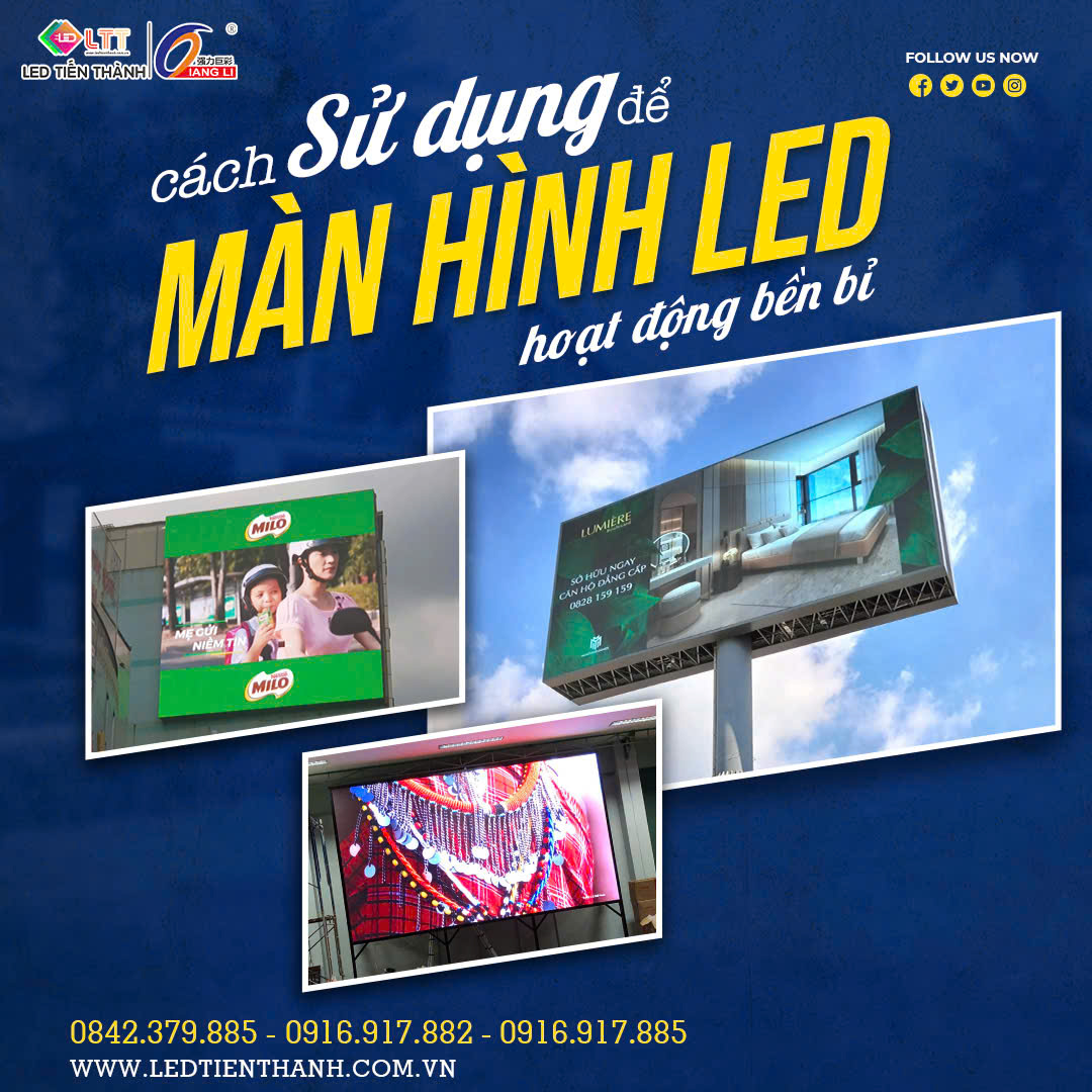 Cách Sử Dụng Và Bảo Quản Màn Hình LED Để Hoạt Động Bền Bỉ
