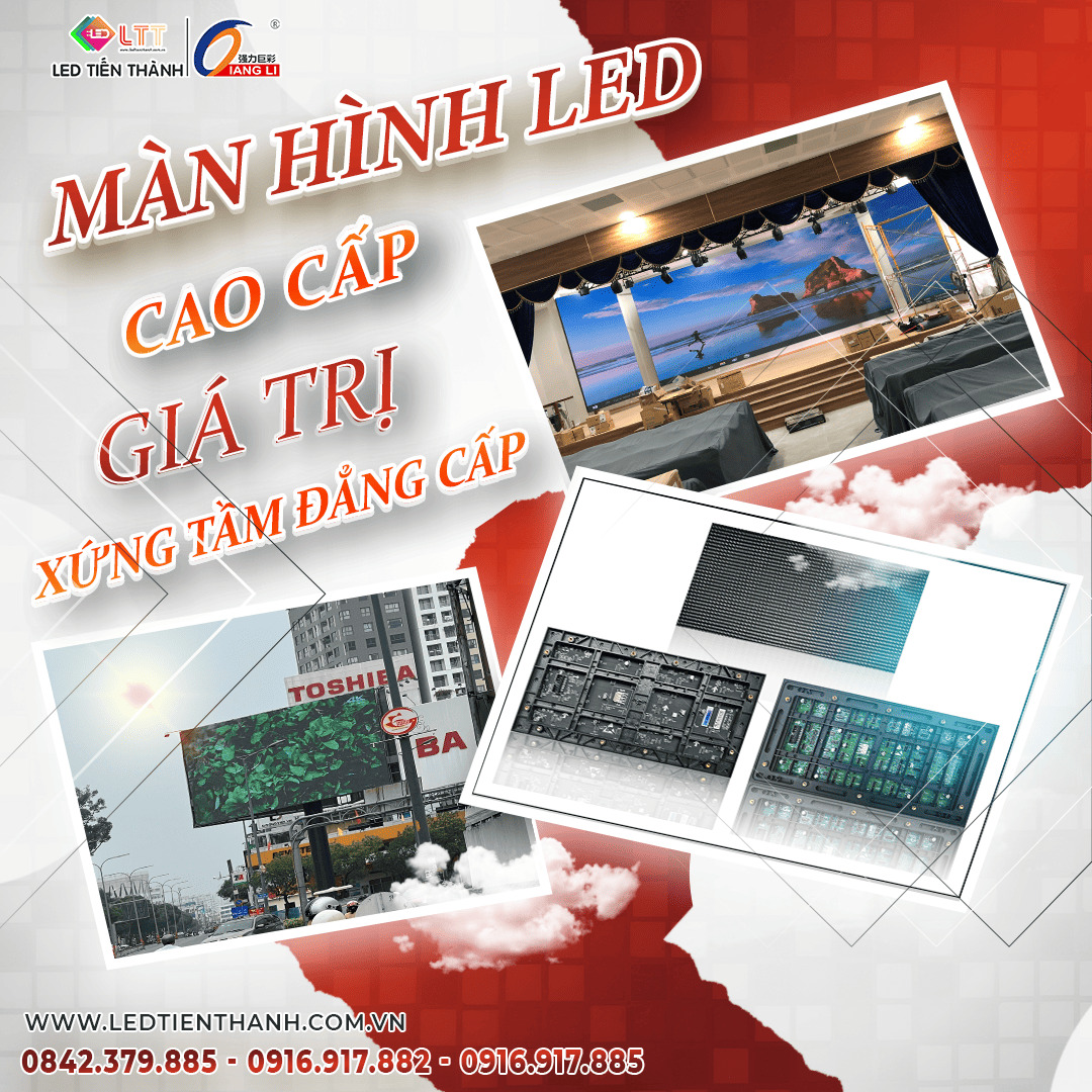 Màn Hình LED Uy Tín - Cao Cấp - Chỉ Có Tại LED Tiến Thành