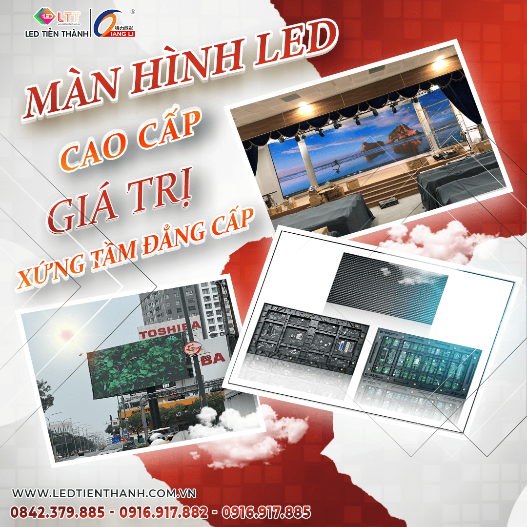 Màn Hình Led Cao Cấp - Giá Trị Xứng Tầm Đẳng Cấp