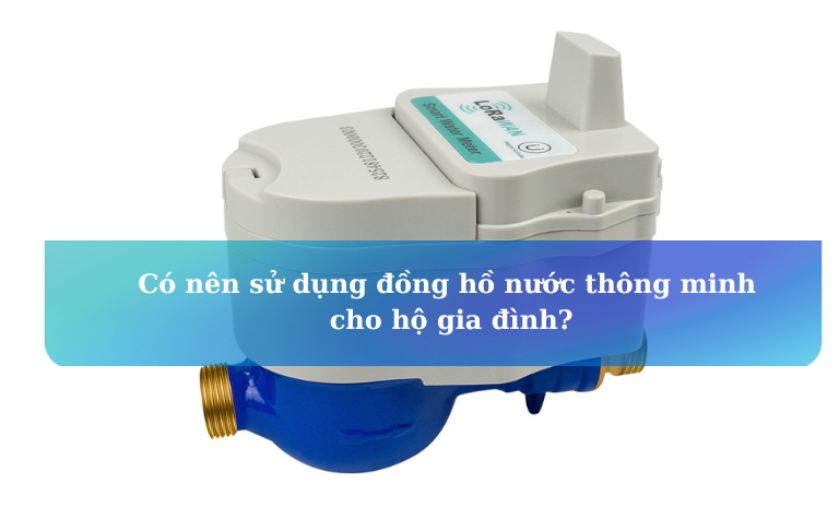 Có nên lắp đồng hồ nước thông minh cho gia đình