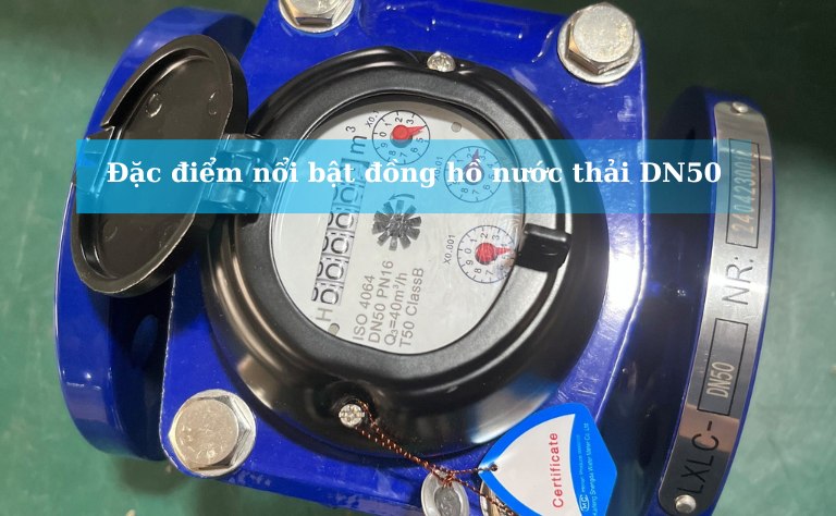 Ưu điểm nổi bật đồng hồ đo nước thải DN50