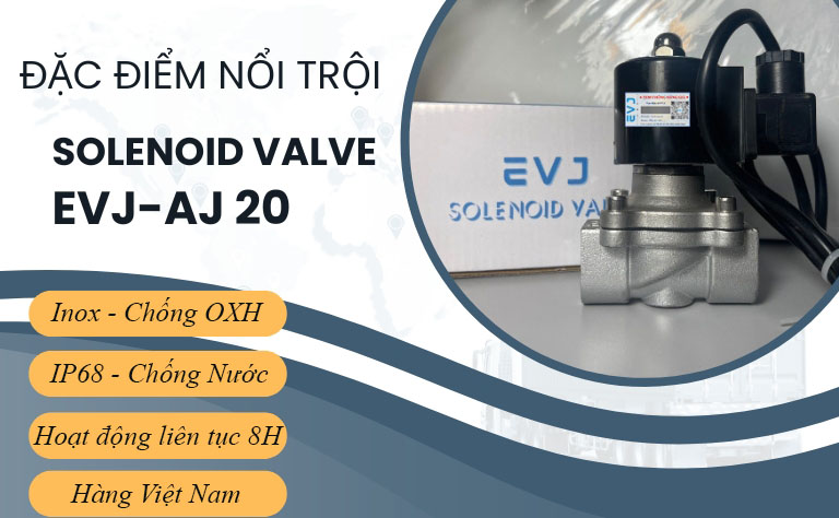 Đặc điểm nối bật van điện từ EVJ - AJ20