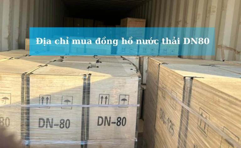 Địa chỉ mua đồng hồ đo lưu lượng nước thải DN80 chính hãng giá tốt