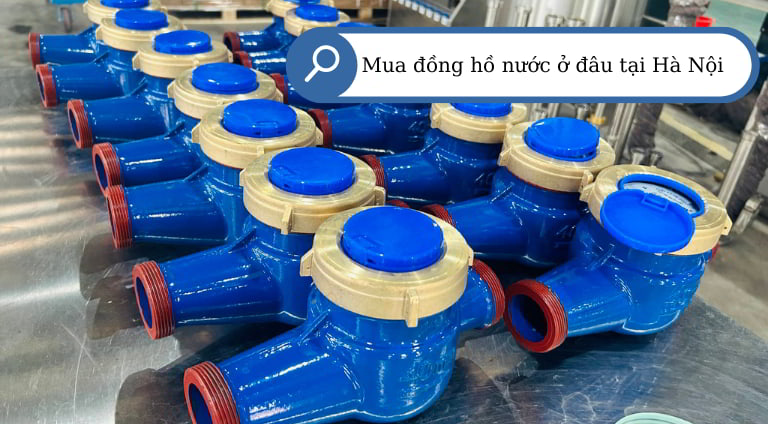 Mua đồng hồ đo nước ở đâu tại Hà Nội