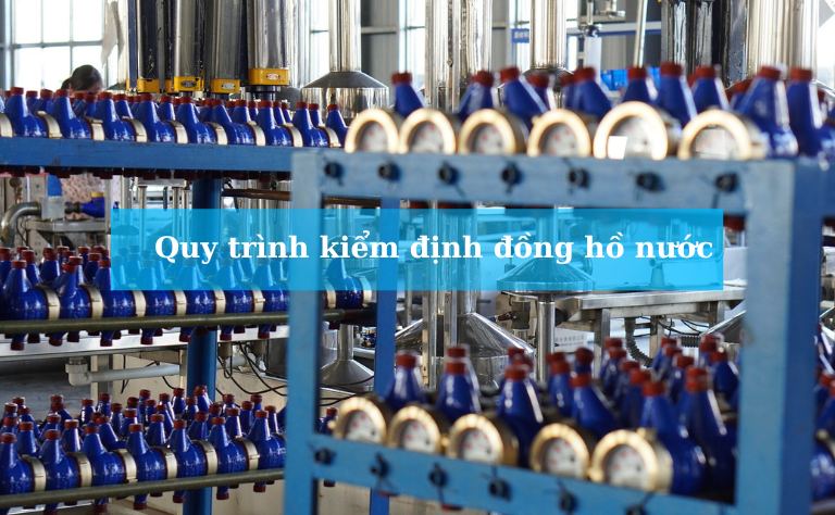 Quy trình kiểm định đồng hồ đo nước