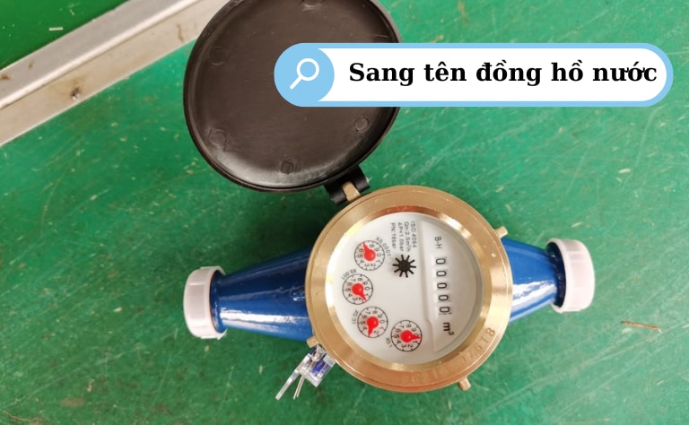 Thủ tục sang tên đồng hồ đo nước