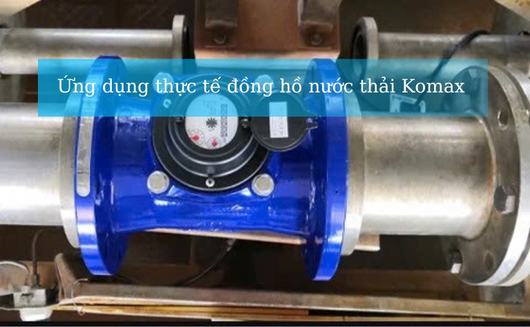 Ứng dụng thực tế đồng hồ nước thải Komax