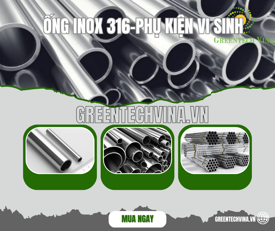 Ống Inox 316-phụ kiện vi sinh bền bỉ, chất lượng không rỉ