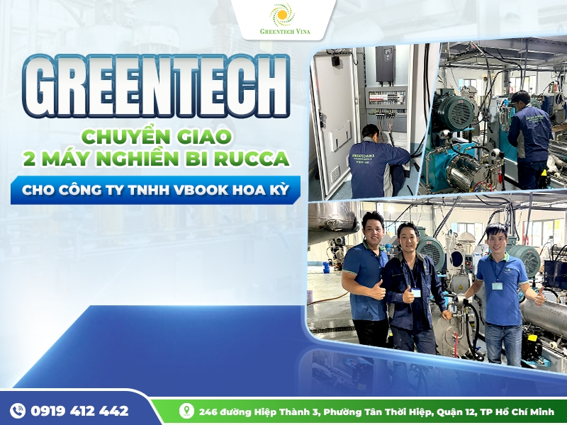 GREENTECH CHUYỂN GIAO HAI MÁY NGHIỀN BI RUCCA CHO CÔNG TY TNHH VBOOK HOA KỲ