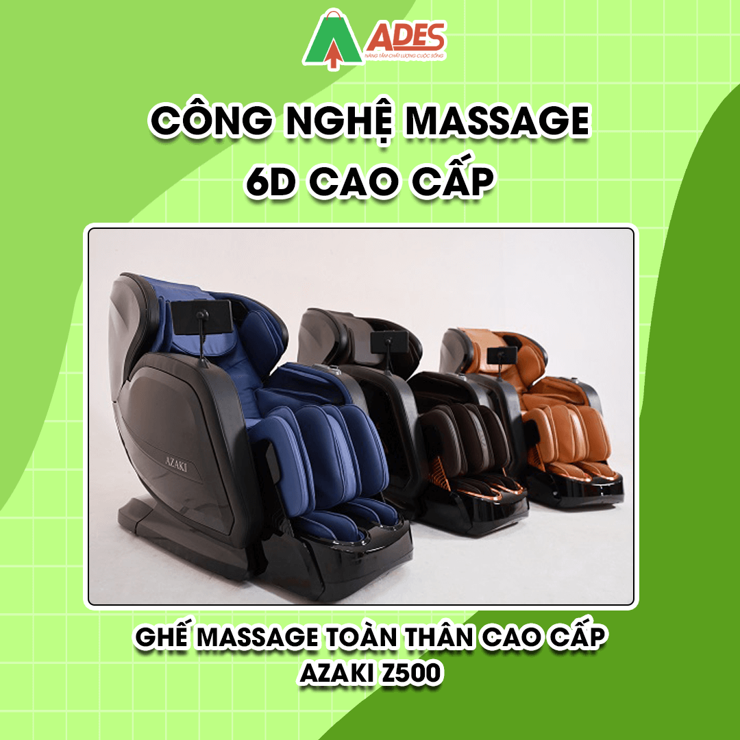 ghe massage Azaki Z500 cong nghe cao cap