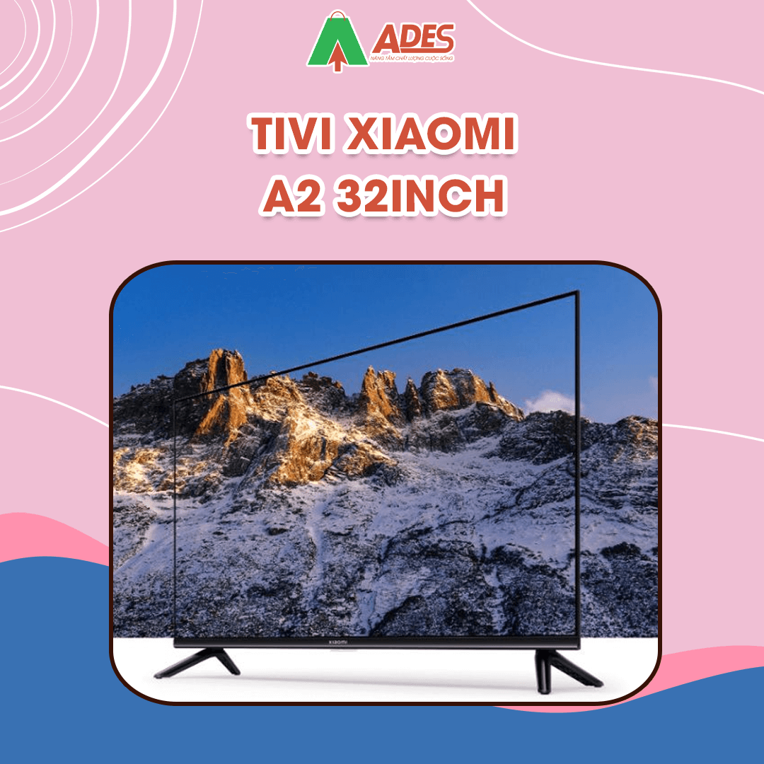 Tivi Xiaomi A2 32 inch