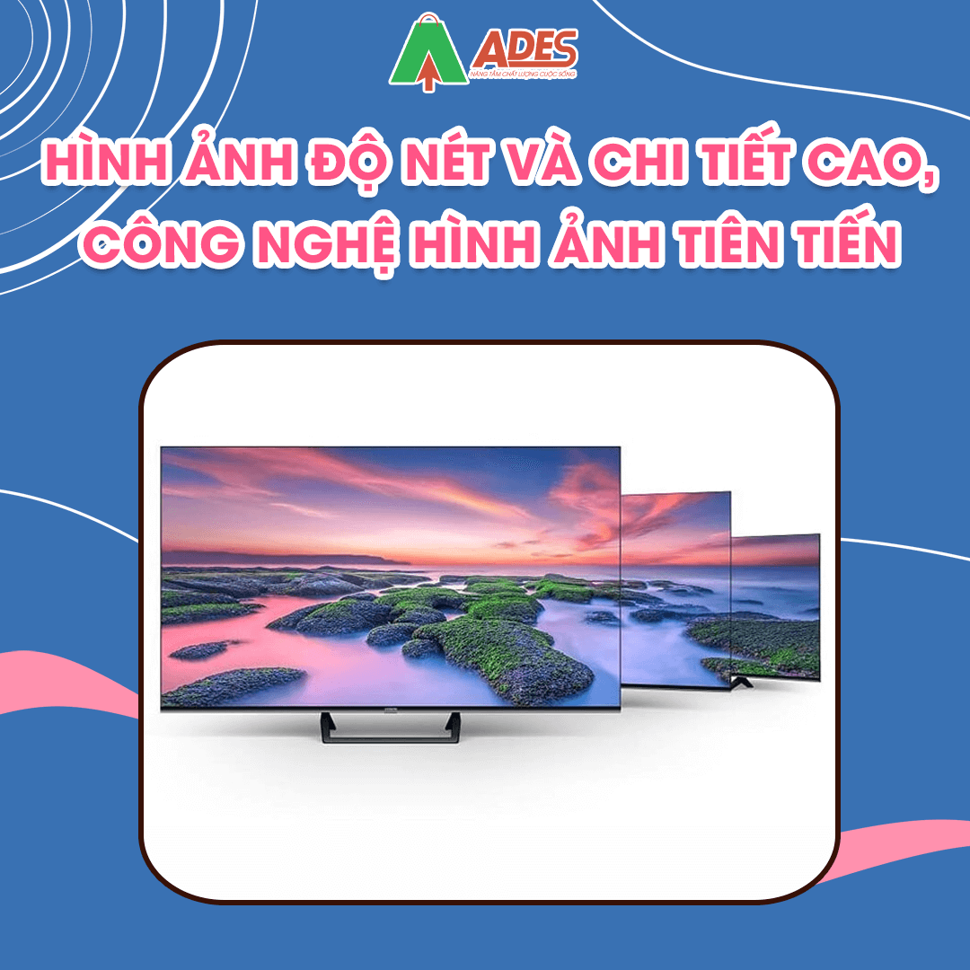 Smart tivi xiaomi a2 43inch cong nghe hinh anh tien tien