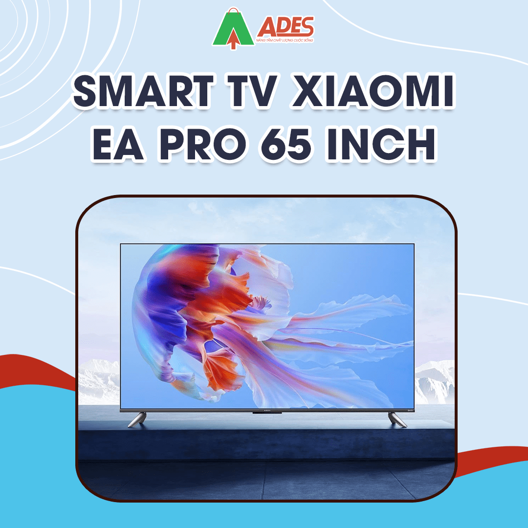 Smart Tivi Xiaomi EA Pro 65 inch