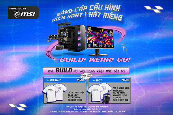 [CTKM] POWERED BY MSI | NÂNG CẤP CẤU HÌNH - KÍCH HOẠT CHẤT RIÊNG