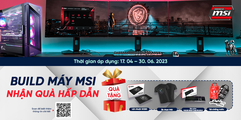 BUILD MÁY MSI - NHẬN QUÀ HẤP DẪN