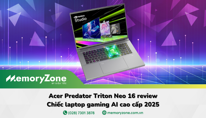 Acer Predator Triton Neo 16 Review - Siêu phẩm AI Gaming 2025