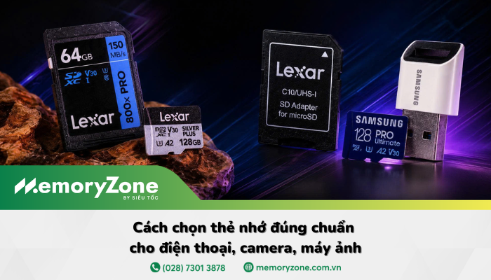 5+ cách chọn thẻ nhớ chuẩn, đúng tốc độ và dung lượng