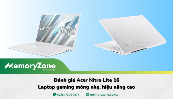 Đánh giá Acer Nitro Lite 16: Cấu hình mạnh mẽ, giá trị vượt kỳ vọng