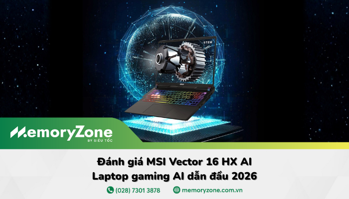 Đánh giá MSI Vector 16 HX AI - Laptop gaming RTX 50 series đỉnh cao