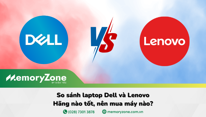 Dell và Lenovo: So sánh chi tiết, hãng nào tốt hơn