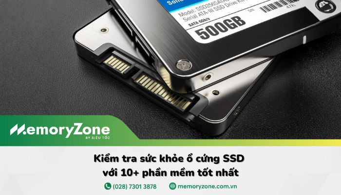 Kiểm tra sức khỏe ổ cứng SSD: Hướng dẫn 10+ phần mềm test tốt nhất