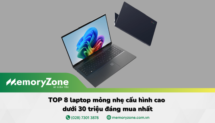 TOP 8 laptop mỏng nhẹ cấu hình cao cho làm việc, giải trí đỉnh cao