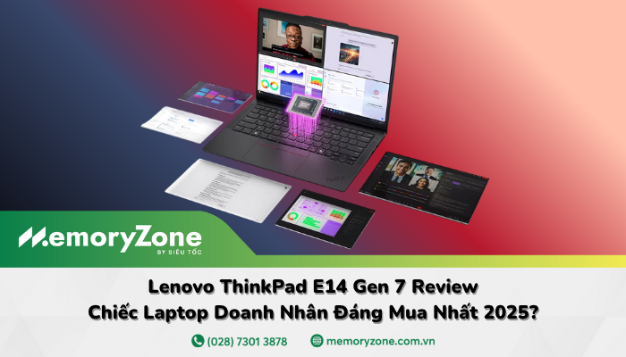 Lenovo ThinkPad E14 Gen 7 review - Laptop doanh nhân hiệu năng cao
