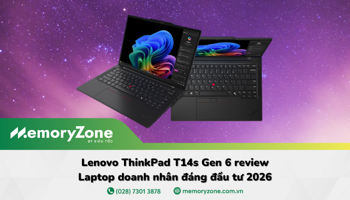 Lenovo ThinkPad T14s Gen 6 review: Laptop doanh nghiệp mỏng nhẹ 2026