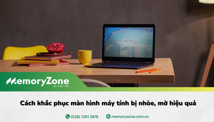 Cách khắc phục màn hình máy tính bị nhòe, mờ hiệu quả