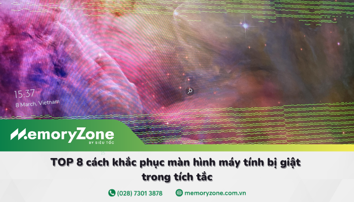 Tại sao màn hình máy tính bị giật? 8+ cách khắc phục hiệu quả