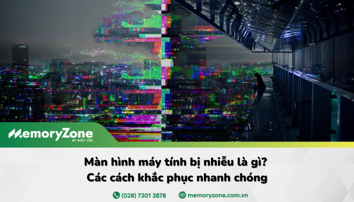 Màn hình máy tính bị nhiễu là gì? Nguyên nhân và giải pháp nhanh gọn
