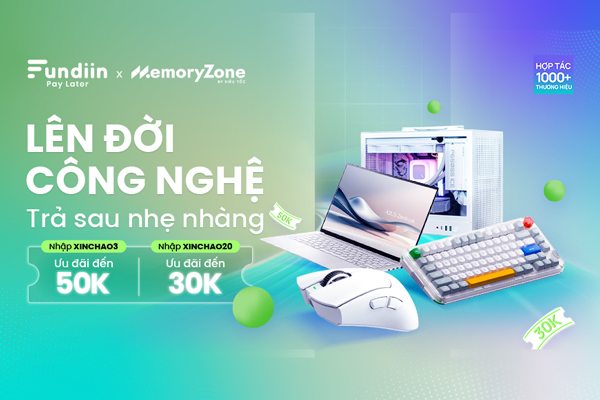 Fundiin x MemoryZone: Lên đời công nghệ - Trả sau nhẹ nhàng, nhận ưu đãi đến 50K!