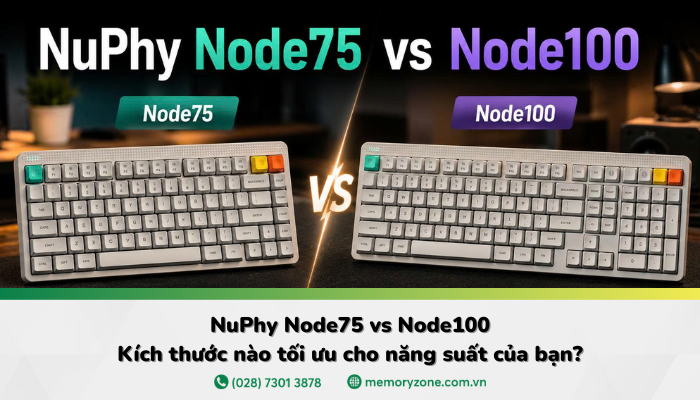 NuPhy Node75 vs Node100: Kích thước nào tối ưu cho năng suất của bạn?