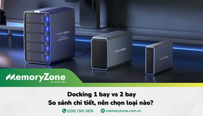 Docking 1 bay vs 2 bay: Khác nhau thế nào, nên chọn loại nào?