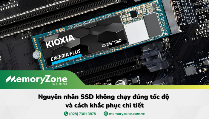 SSD không chạy đúng tốc độ: Nguyên nhân và cách khắc phục