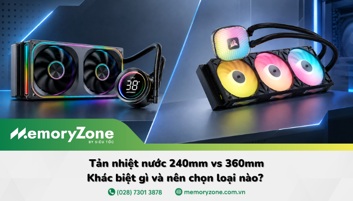 Tản nhiệt nước 240mm vs 360mm: Nên chọn loại nào?