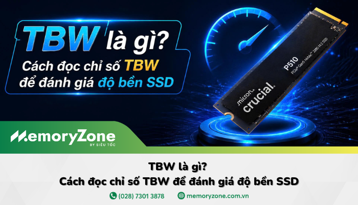 TBW là gì? Cách đọc chỉ số TBW để đánh giá độ bền SSD