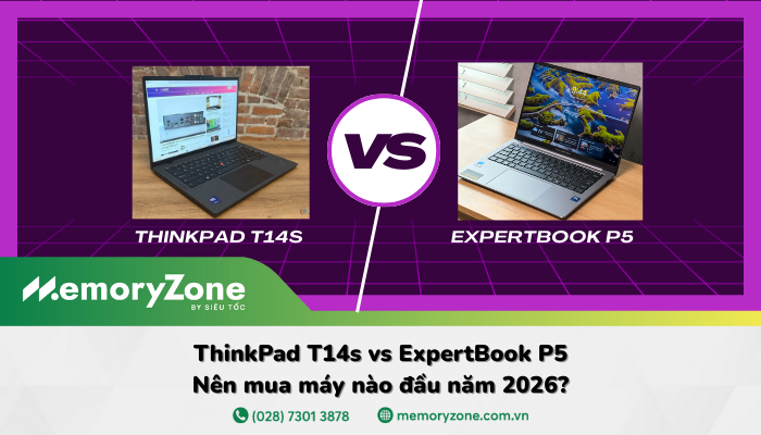ThinkPad T14s vs ExpertBook P5: Nên mua máy nào đầu năm 2026?