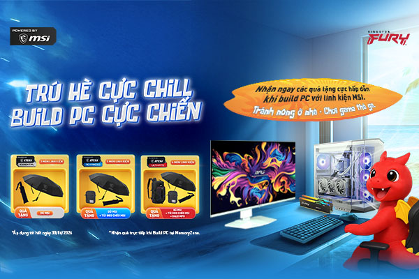 TRÚ HÈ CỰC CHILL - BUILD PC CỰC CHIẾN: NHẬN NGAY COMBO QUÀ TẶNG MSI XỊN SÒ
