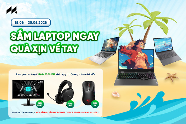 Sắm Laptop Ngay - Cơ Hội Rinh Quà Xịn Về Tay