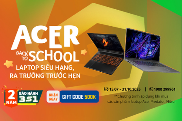ACER BACK TO SCHOOL 2025 – LAPTOP SIÊU HẠNG – RA TRƯỜNG TRƯỚC HẸN