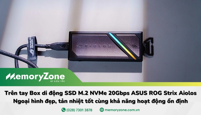 Trên tay Box di động SSD M.2 NVMe 20Gbps ASUS ROG Strix Aiolos: Ngoại hình đẹp, tản nhiệt tốt cùng khả năng hoạt động ổn định