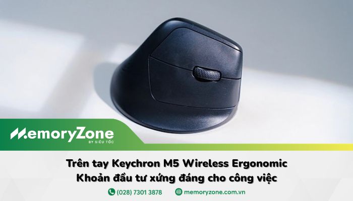 Trên tay Keychron M5 Wireless Ergonomic: Khoản đầu tư xứng đáng cho công việc