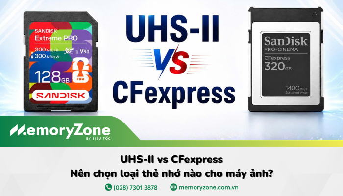 So sánh UHS-II vs CFexpress: Nên chọn thẻ nhớ nào phù hợp?