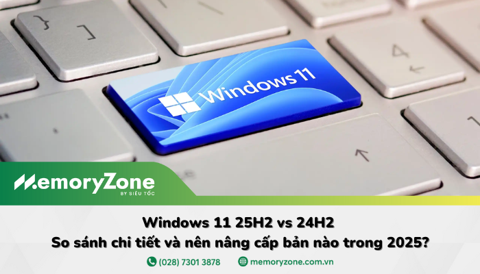 Windows 11 25H2 vs 24H2: So sánh hai bản cập nhật lớn của Microsoft