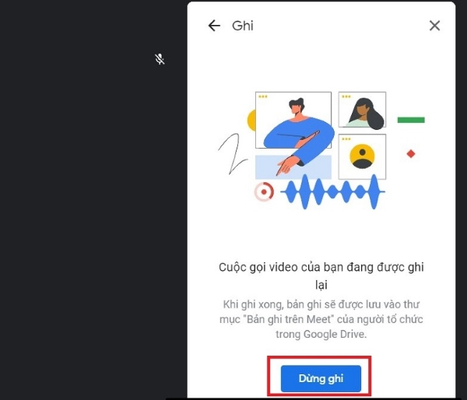 Nhấn 'Dừng ghi' để kết thúc, video sẽ được lưu vào Google Drive