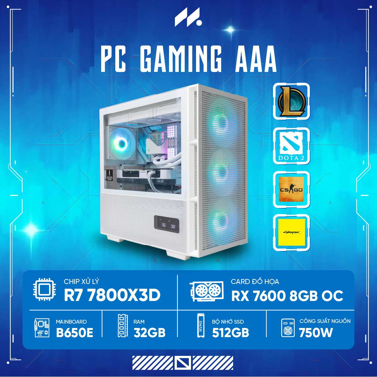 PC GAMING-AAA R7-7600 (R7 7800X3D, RX 7600 OC 8GB, Ram 32GB, SSD 512GB, 850W)